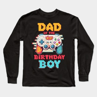 Dad of the Birthday Boy Matching Video Game Gift For Boys Men Kids Long Sleeve T-Shirt